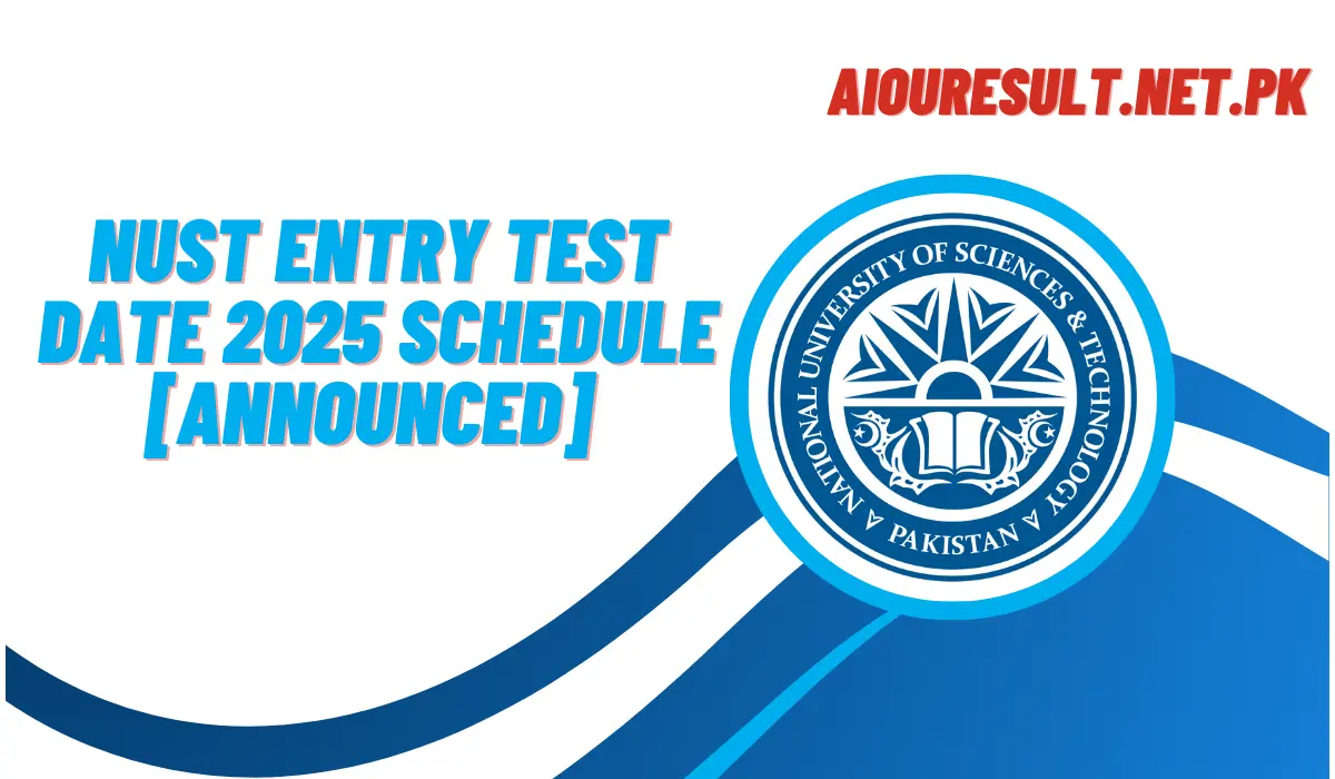 Nust Entry Test Date 2025 Schedule [Announced]
