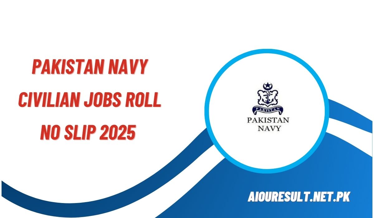 Pakistan Navy Civilian Jobs Roll No Slip 2025